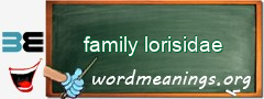 WordMeaning blackboard for family lorisidae